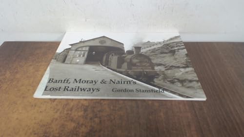 Beispielbild fr Banff, Moray and Nairn's Lost Railways zum Verkauf von WorldofBooks