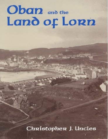 Stock image for Oban and the Land of Lorn for sale by WorldofBooks