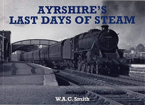 Beispielbild fr Ayrshire's Last Days of Steam zum Verkauf von WorldofBooks