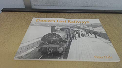 Beispielbild fr Dorset's Lost Railways zum Verkauf von WorldofBooks