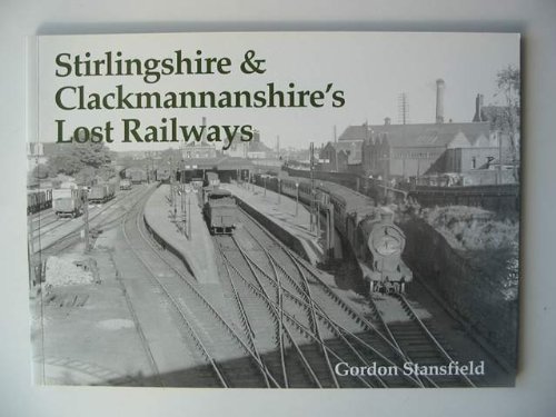 Beispielbild fr Stirlingshire and Clackmannanshire's Lost Railways zum Verkauf von WorldofBooks
