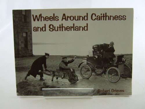 Beispielbild fr Wheels Around Caithness and Sutherland zum Verkauf von WorldofBooks