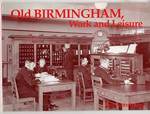 Beispielbild fr Old Birmingham, Work and Leisure zum Verkauf von Reuseabook