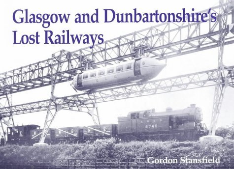 Beispielbild fr Glasgow and Dunbartonshire's Lost Railways zum Verkauf von WorldofBooks