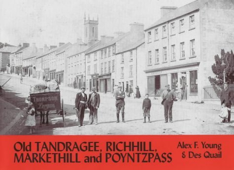 Beispielbild fr Old Tandragee, Richhill, Markethill and Poyntzpass: With Loughgall, Clare, Laurelvale, Glenanne, Mullavilly and Hamiltonsbawn zum Verkauf von WorldofBooks