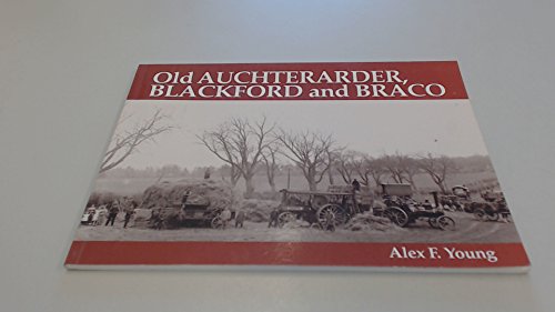 Beispielbild fr Old Auchterarder, Blackford and Braco: With Aberuthven, Gask and Gleneagles zum Verkauf von WorldofBooks