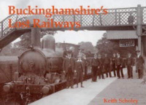 Beispielbild fr Buckinghamshire's Lost Railways zum Verkauf von WorldofBooks