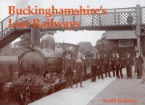 9781840332759: Buckinghamshire's Lost Railways