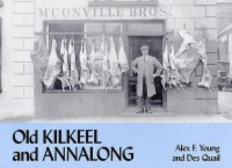 Old Kilkeel and Annalong (9781840332780) by Alex F. Young; Des Quail