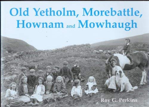 Stock image for Old Yetholm, Morebattle, Hownam and Mowhaugh for sale by WorldofBooks