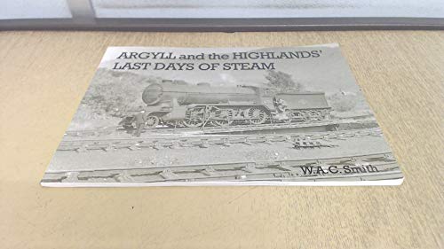 Beispielbild fr Argyll and the Highlands Last Days of Steam zum Verkauf von WorldofBooks