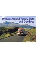 Stock image for Wheels Around Arran,Bute and Cumbrae for sale by WorldofBooks