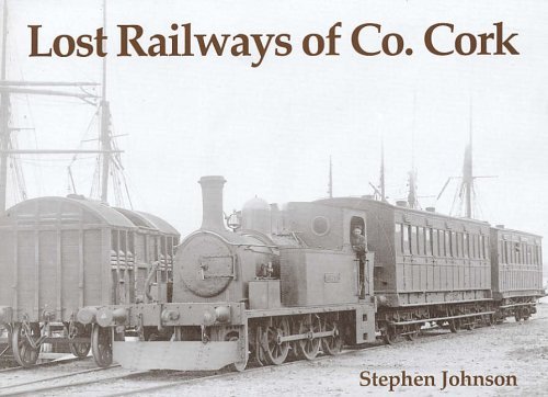 9781840333312: Lost Railways of Co. Cork