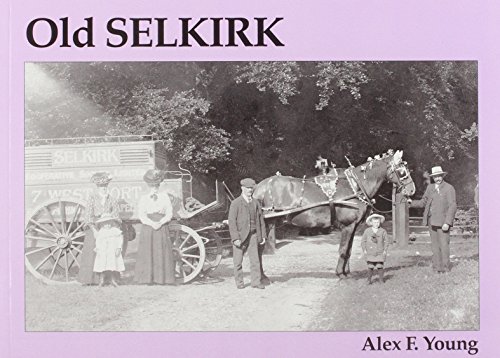 Beispielbild fr Old Selkirk zum Verkauf von WorldofBooks