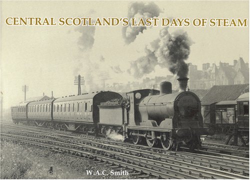 Beispielbild fr Central Scotland's Last Days of Steam zum Verkauf von WorldofBooks