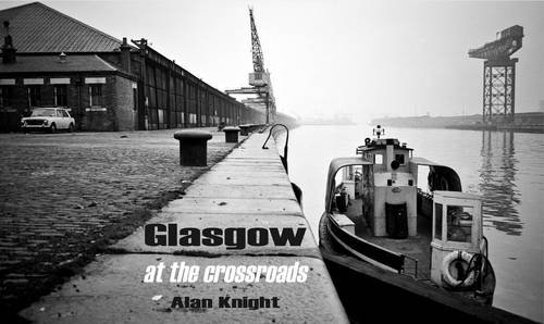 Stock image for Glasgow at the Crossroads for sale by Better World Books Ltd