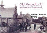 Old Almondbank, Methven and Glenalmond - Ransom, P. J. G.