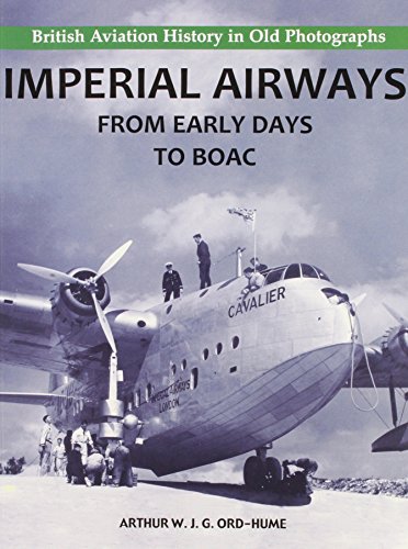 Stock image for Imperial Airways - From Early Days to BOAC for sale by WorldofBooks