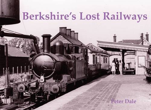 9781840335224: Berkshire's Lost Railways