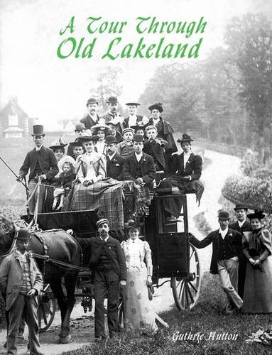 A Tour Through Old Lakeland (9781840335453) by Guthrie Hutton