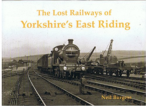 Stock image for The Lost Railways of Yorkshire's East Riding for sale by Nick Tozer Railway Books