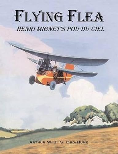 Stock image for Flying Flea; Henri Mignet's Pou-Du-Ciel for sale by GreatBookPrices