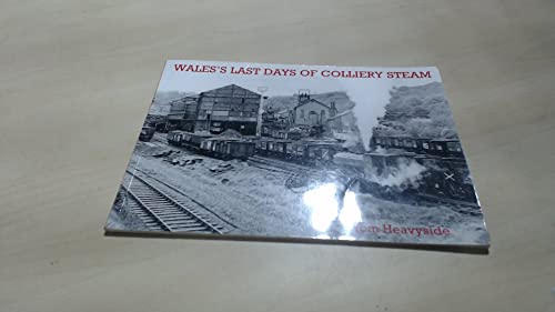 9781840335729: Wales's Last Days of Colliery Steam