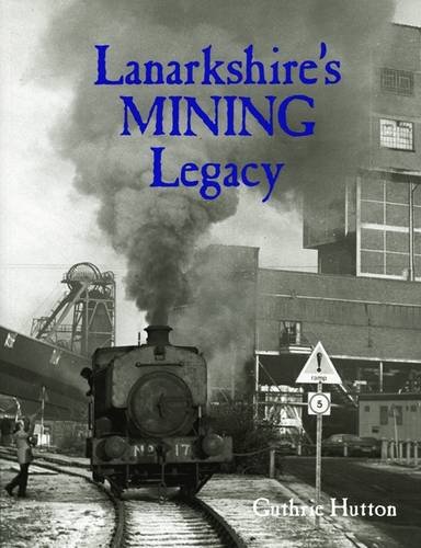 Beispielbild fr Lanarkshire's Mining Legacy zum Verkauf von WorldofBooks