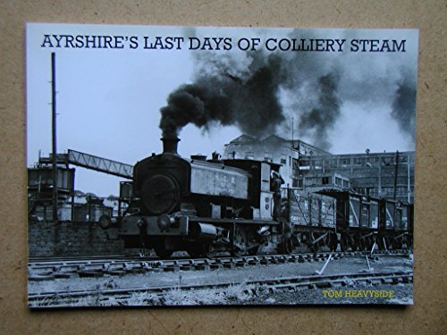 9781840336207: Ayrshire's Last Days of Colliery Steam