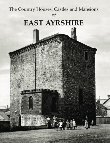 9781840336306: The Country Houses, Castles and Mansions of East Ayrshire