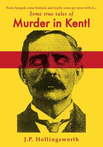 Beispielbild fr Some True Tales of Murder in Kent! zum Verkauf von Blackwell's