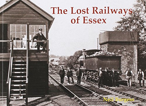 9781840336702: The Lost Railways of Essex