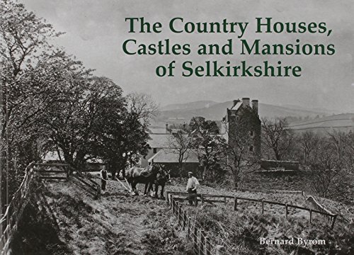 Beispielbild fr The Country Houses, Castles and Mansions of Selkirkshire zum Verkauf von Blackwell's