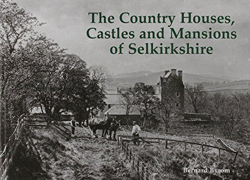 Stock image for The Country Houses, Castles and Mansions of Selkirkshire for sale by Blackwell's