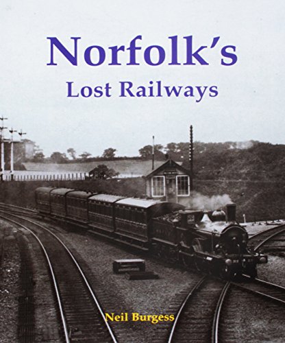 Beispielbild fr Norfolk's Lost Railways zum Verkauf von AwesomeBooks