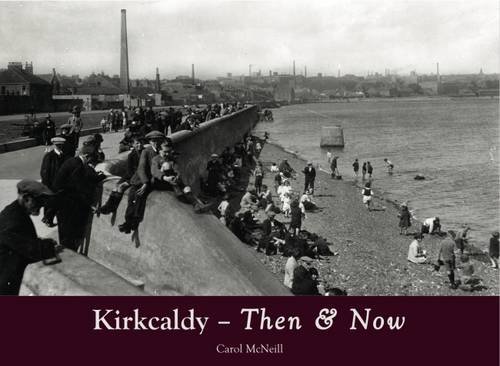 Imagen de archivo de Kirkcaldy Then & Now a la venta por GreatBookPrices