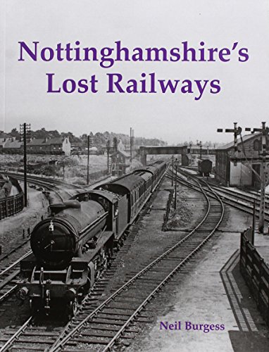 Beispielbild fr Nottinghamshire's Lost Railways zum Verkauf von WorldofBooks