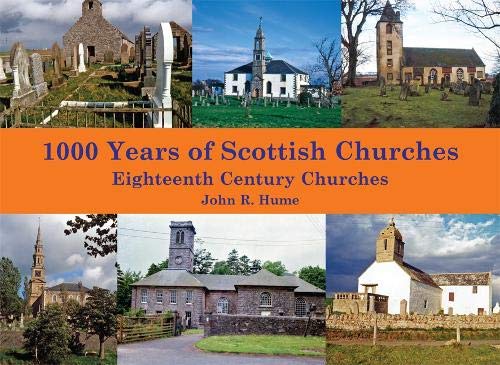Beispielbild fr 1,000 Years of Scottish Churches: Eighteenth Century Churches zum Verkauf von Monster Bookshop