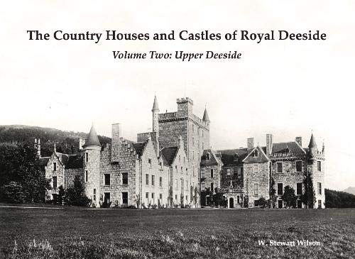 Beispielbild fr The Country Houses and Castles of Royal Deeside: Volume Two: Upper Deeside zum Verkauf von WorldofBooks