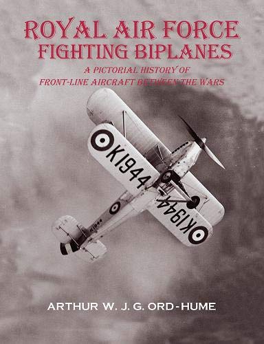 Stock image for Royal Air Force Fighting Biplanes: A Pictorial History of Front-Line Aircraft between the Wars for sale by GENERATIONS GONE BY