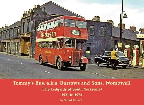 Beispielbild fr Tommy's Bus, a.k.a. Burrows and Sons, Wombwell : (The Ledgards of South Yorkshire) 1921 to 1974 zum Verkauf von Smartbuy