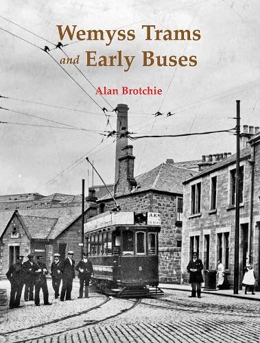 Beispielbild fr Wemyss Trams and Early Buses zum Verkauf von Blackwell's