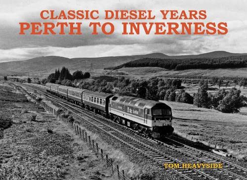 Beispielbild fr Classic Diesel Years : Perth to Inverness zum Verkauf von Smartbuy