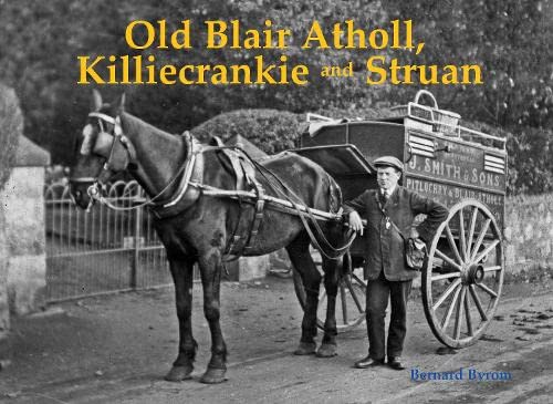 Beispielbild fr Old Blair Atholl, Killiecrankie and Struan zum Verkauf von Blackwell's