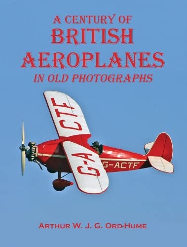 Stock image for A century of British Aeroplanes in old photographs for sale by GENERATIONS GONE BY