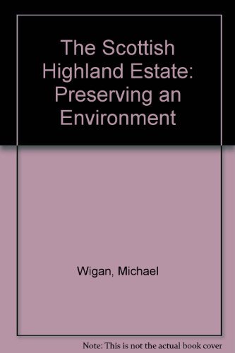 Beispielbild fr The Scottish Highland Estate: Preserving an Environment zum Verkauf von AwesomeBooks