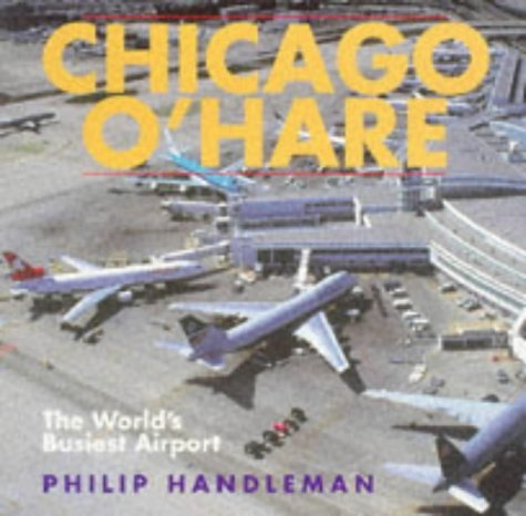 Stock image for Chicago O'Hare: The World's Busiest Airport for sale by WorldofBooks