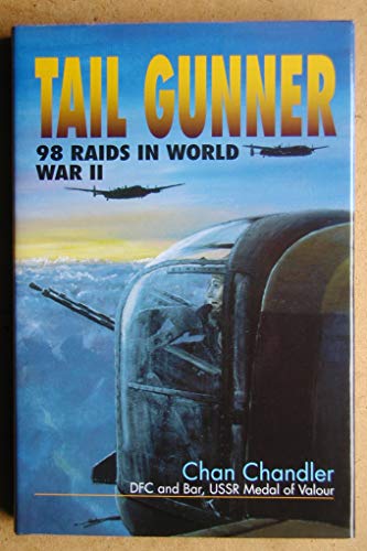 9781840370515: Tail Gunner: 98 Raids in World War II