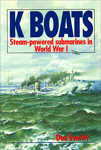 Imagen de archivo de K. Boats : Steam-Powered Submarines in World War I a la venta por Cottage Street Books