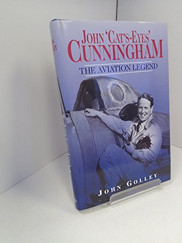 Beispielbild fr John "Cat's-Eyes" Cunningham: The Aviation Legend zum Verkauf von WorldofBooks